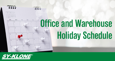 Sy-Klone Office and Warehouse 2021-2022 Holiday Schedule