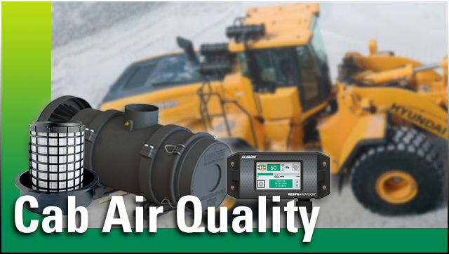 Cab Air Quality Systems including Pressurizer, Precleaner, Monitors