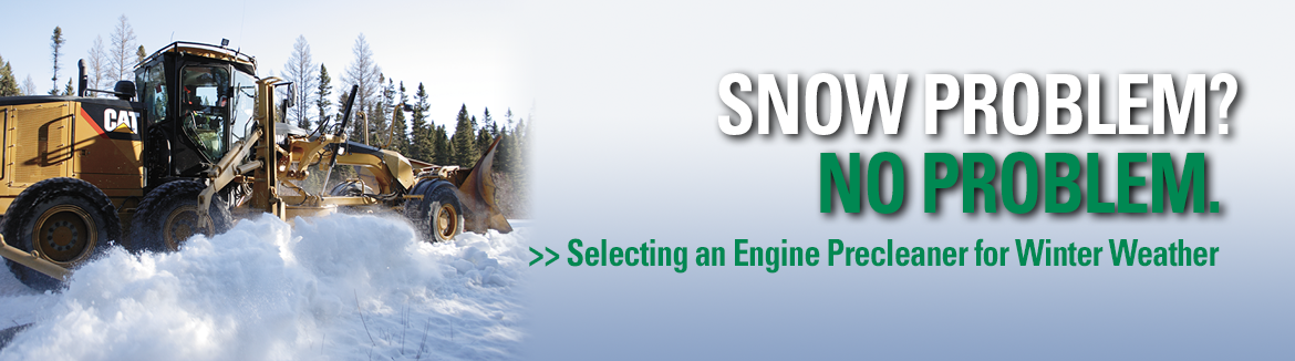 Snow Problem? No Problem. Selecting an Engine Precleaner for Winter Weather